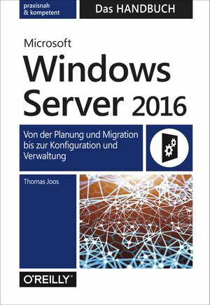 Microsoft Windows Server 2016 – Das Handbuch