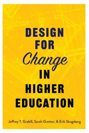 Design for Change in Higher Education【電子書籍】[ Jeffrey T. Grabill ]
