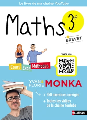 Maths 3e avec Yvan & Florie Monka - Brevet - Le livre de ma cha?ne Youtube - EPUB【電子書籍】[ Yvan Monka ]