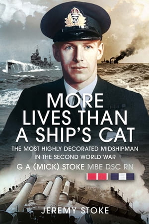ŷKoboŻҽҥȥ㤨More Lives Than a Ship's Cat The Most Highly Decorated Midshipman 1939?1945Żҽҡ[ G.A. Stoke ]פβǤʤ18ߤˤʤޤ