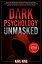 Dark Psychology Unmasked: Decoding Strategies for Recognizing and Resisting Manipulation and Mind Control. Learn NLP Secrets and Master the Power of Persuasion and Influence