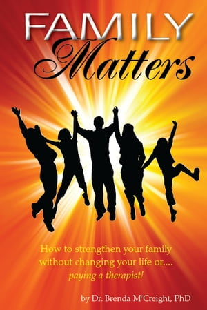 ŷKoboŻҽҥȥ㤨Family Matters: How To Strengthen Your Family (Without Paying for Therapy or Changing Your LivesŻҽҡ[ Brenda McCreight ]פβǤʤ720ߤˤʤޤ