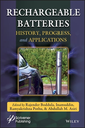 Rechargeable Batteries History, Progress, and Applications【電子書籍】