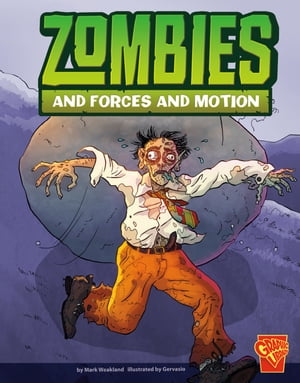 Zombies and Forces and Motion【電子書籍】[ Mark Weakland ]
