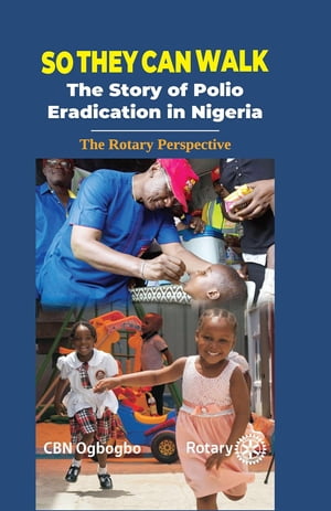 ŷKoboŻҽҥȥ㤨So They Can Walk The Story of Polio Eradication in Nigeria - The Rotary PerspectiveŻҽҡ[ CBN Ogbogbo ]פβǤʤ1,383ߤˤʤޤ