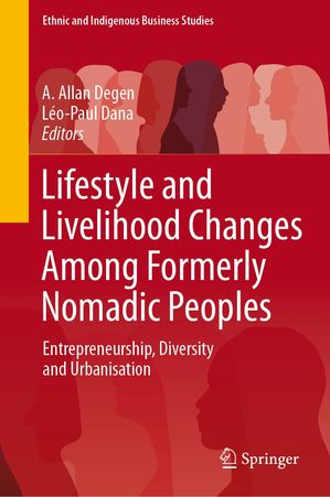 Lifestyle and Livelihood Changes Among Formerly Nomadic Peoples Entrepreneurship, Diversity and Urbanisation【電子書籍】