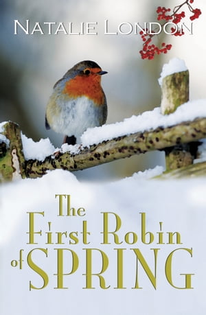The First Robin of Spring【電子書籍】[ Natalie London ]