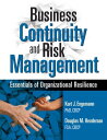 Business Continuity and Risk Management Essentials of Organizational Resilience【電子書籍】 Kurt J. Engemann