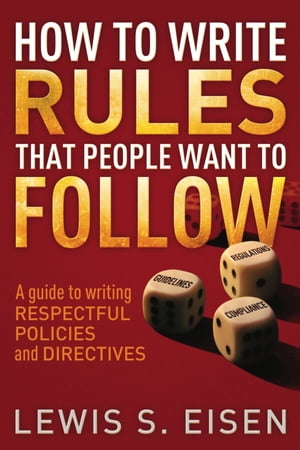 How to Write Rules That People Want to Follow