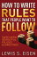 How to Write Rules That People Want to Follow