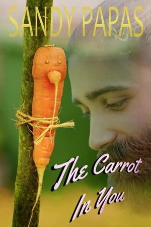 ŷKoboŻҽҥȥ㤨The Carrot In YouŻҽҡ[ Sandy Papas ]פβǤʤ146ߤˤʤޤ