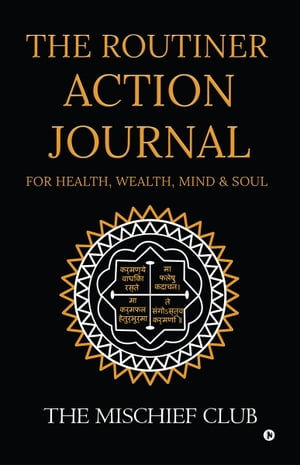 THE ROUTINER ACTION JOURNAL For Health, Wealth, Mind & Soul