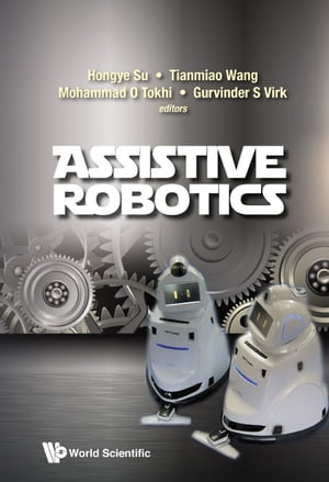 Assistive Robotics - Proceedings Of The 18th International Conference On Climbing And Walking Robots And The Support Technologies For Mobile Machines (Clawar 2015)Żҽҡ[ Mohammad Osman Tokhi ]