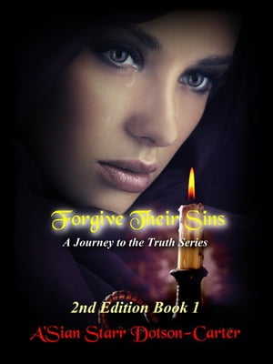 Forgive Their Sins: A Journey to the Truth Series Book 1, 2nd Edition