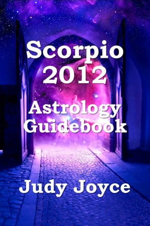 Scorpio 2012 Astrology Guidebook