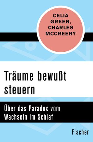 Tr?ume bewu?t steuern ?ber das Paradox vom Wachsein im Schlaf【電子書籍】[ Celia Green ]