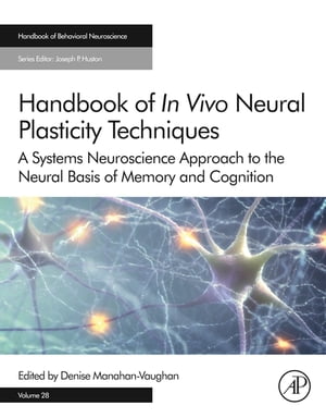 Handbook of in Vivo Neural Plasticity Techniques