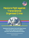 ŷKoboŻҽҥȥ㤨Mexicos Fight against Transnational Organized Crime: Weakening of the Sinaloa Cartel and El Chapo Guzman, Army and Police Against Narcotraffickers, Innovative Tools and Partnership with AmericaŻҽҡ[ Progressive Management ]פβǤʤ106ߤˤʤޤ