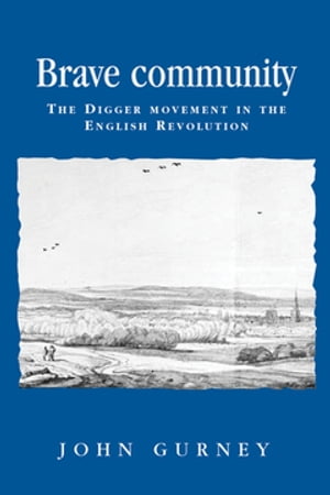 Brave community The Digger Movement in the English Revolution