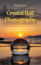 ŷKoboŻҽҥȥ㤨Crystal Ball Photography Photography, #3Żҽҡ[ Stefan Lenz ]פβǤʤ750ߤˤʤޤ