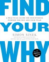 Find Your Why A Practical Guide for Discovering Purpose for You and Your Team