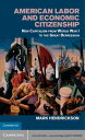 American Labor and Economic Citizenship New Capitalism from World War I to the G...