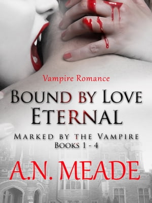 Bound By Love Eternal: Marked Books 1-4