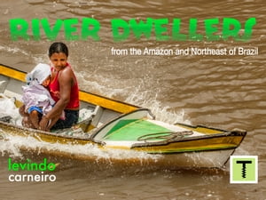 ŷKoboŻҽҥȥ㤨River Dwellers From the Amazon to northeastern of BrazilŻҽҡ[ Levindo Carneiro ]פβǤʤ506ߤˤʤޤ