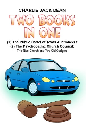 The Public Cartel of Texas Auctioneers【電子書籍】 Charlie Jack Dean