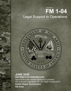 Field Manual FM 1-04 Legal Support to Operations June 2020