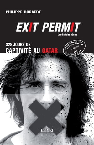 Exit permit ! 328 jours de captivit? au Qatar Autobiographie