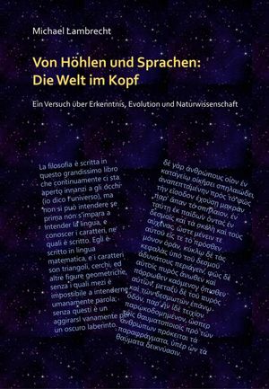 Von H?hlen und Sprachen: die Welt im Kopf Ein Versuch ?ber Erkenntnis, Evolution und Naturwissenschaft