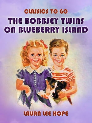 The Bobbsey Twins On Blueberry Island【電子