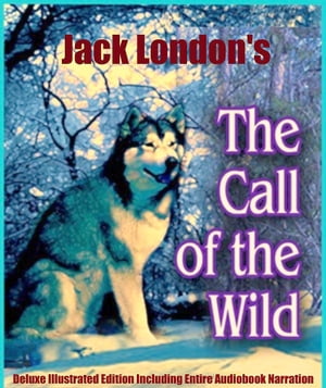 THE CALL OF THE WILD [Children's Classic Deluxe Edition]