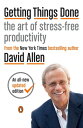 Getting Things Done The Art of Stress-Free Productivity【電子書籍】 David Allen
