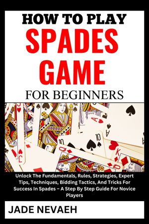 HOW TO PLAY SPADES GAME FOR BEGINNERS