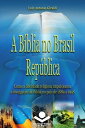 A B?blia no Brasil Rep?blica Como a liberdade religiosa impulsionou a divulga??o da B?blia