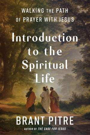 ŷKoboŻҽҥȥ㤨Introduction to the Spiritual Life Walking the Path of Prayer with JesusŻҽҡ[ Brant Pitre ]פβǤʤ912ߤˤʤޤ