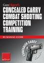 Gun Digest’s Combat Shooting Competition Training Concealed Carry eShort Improve...