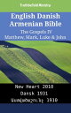 English Danish Armenian Bible - The Gospels IV - Matthew, Mark, Luke & John New Heart 2010 - Dansk 1931 - ???????????? 1910【電子書籍】[ TruthBeTold Ministry ]