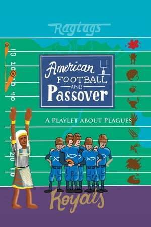American Football & Passover A Playlet about Pla