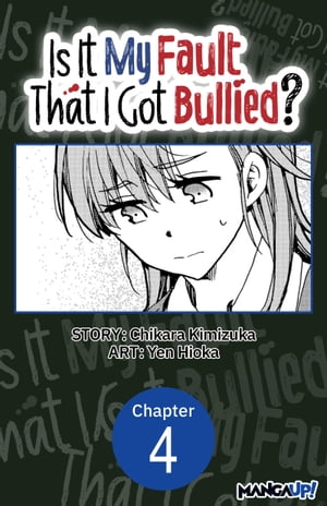 Is It My Fault That I Got Bullied? #004