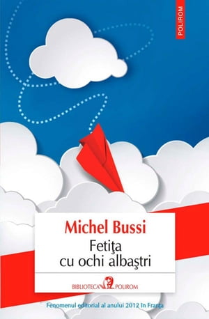 Feti a cu ochi alba tri【電子書籍】 Michel Bussi