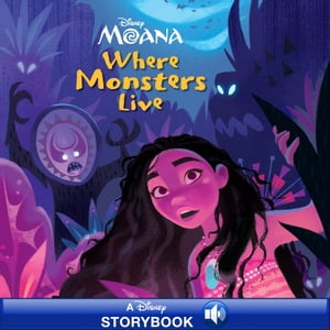 Moana: Where Monsters Live A Disney Read-Along