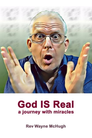 God IS Real: a journey with miracles【電子書