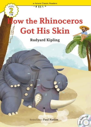 Classic Readers 2-23 How the Rhinoceros Got His Skin