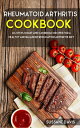 Rheumatoid Arthritis Cookbook 40+Stew, Roast and Casserole recipes for a healthy...