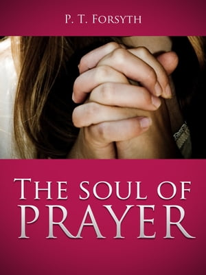 The Soul of Prayer