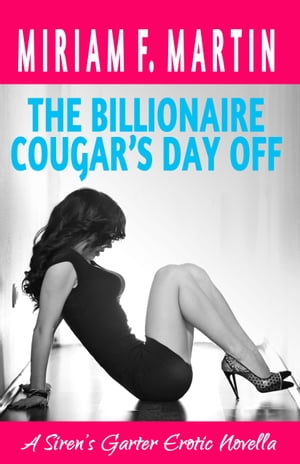 The Billionaire Cougar’s Day Off