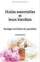 Huiles essentielles et leurs bienfaits Soulager 